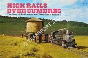High Rails over Cumbres - The Story of the Cumbres and Toltec Scenic Railway by SUMNER, David